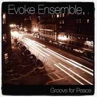 Evoke Ensemble - Groove for Peace