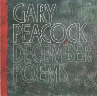 Gary Peacock - December Poems