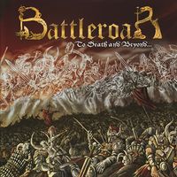 Battleroar - To Death and Beyond...