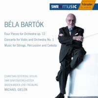 Michael Gielen, South West German Radio Symphony Orchestra, Baden-Baden & Christian Ostertag - Bart&oacute;k: Four Pieces for Orchestra, Op. 12; Concerto for Violin and Orchestra No. 1; Music for Strings, Percussion and Celesta