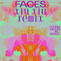 Flying Moon In Space - Faces (Xiu Xiu Remix)