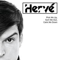 Hervé - Pick Me Up, Sort Me Out, Calm Me Down