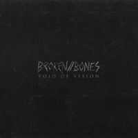 Void of Vision - Broken // Bones