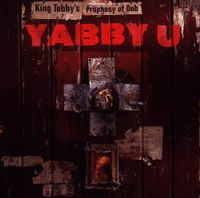 Yabby You - King Tubby's Prophesy Of Dub