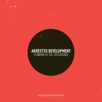 Arrested Development - Standing at the Crossroads