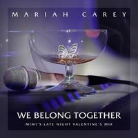 Mariah Carey - We Belong Together (Mimi's Late Night Valentine's Mix)
