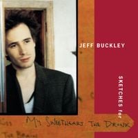 Jeff Buckley - Sketches for My Sweetheart The Drunk