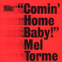 Mel Tormé - Comin' Home Baby!