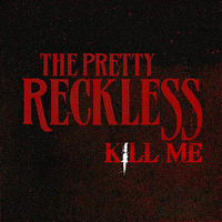 The Pretty Reckless - Kill Me