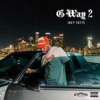 Joey Fatts - G Way 2