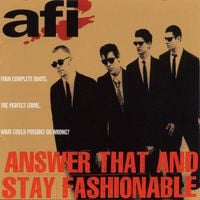 AFI - Answer That and Stay Fashionable