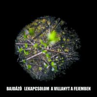 Bajd&aacute;z&oacute; - Lekapcsolom a villanyt a fejemben