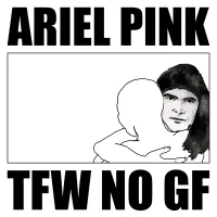 Ariel Pink - TFW No GF (Original Motion Picture Soundtrack)