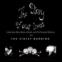 The Violet Burning - The Story Of Our Lives
