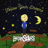 BryanStars - Follow Your Dreams