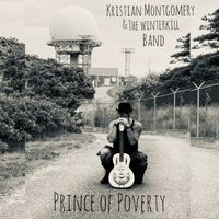 Kristian Montgomery And The Winterkill Band - Prince of Poverty