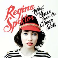 Regina Spektor - What We Saw from the Cheap Seats (Deluxe Version)