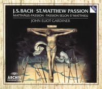 English Baroque Soloists / Monteverdi Choir / The London Oratory Junior Choir / John Eliot Gardiner - St. Matthew Passion BWV 244