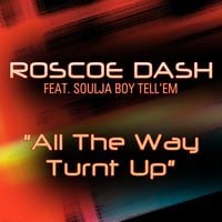 Roscoe Dash - All The Way Turnt Up