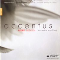 Accentus / Laurence Equilbey / Sandrine Piau / St&eacute;phane Degout - Faur&eacute;: Requiem