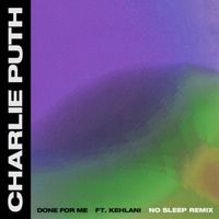 Charlie Puth - Done For Me (No Sleep Remix)