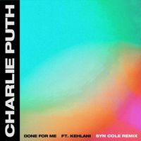 Charlie Puth - Done For Me (Syn Cole Remix)