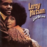 Leroy Hutson - Love Oh Love