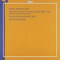Gerhard Weinberger - Choralfantasie "Wo Gott der Herr nicht bei uns h&auml;lt"; Die Kunst der Fuge
