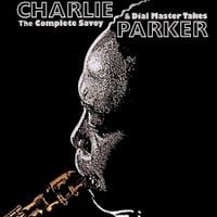 Charlie Parker - The Complete Savoy & Dial Master Takes