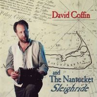 David Coffin - David Coffin and The Nantucket Sleighride