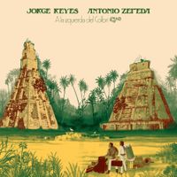 Jorge Reyes & Antonio Zepeda - A La Izquierda Del Colibr&iacute;