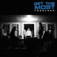 Get The Most - Together