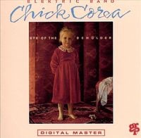 Chick Corea Elektric Band - Eye of the Beholder