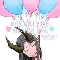 すてらべえ (Stellabee) - Breakcore Never Die