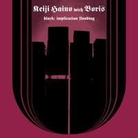 Keiji Haino With Boris - Black: Implication Flooding