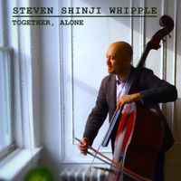 Steven Shinji Whipple - Together, Alone