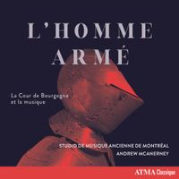 Studio De Musique Ancienne De Montr&eacute;al / Andrew McAnerney - L&rsquo;homme arm&eacute;