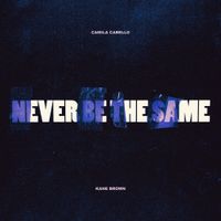 Camila Cabello - Never Be The Same (Remix)