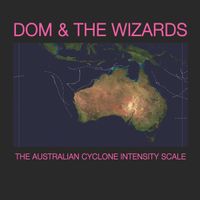 Dom & The Wizards - The Australian Cyclone Intensity Scale