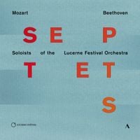 Soloists of the Lucerne Festival Orchestra - Septets