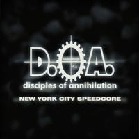Disciples Of Annihilation - New York City Speedcore
