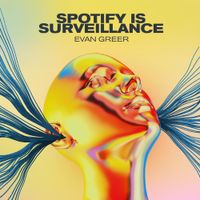 Evan Greer - Spotify Is Surveillance