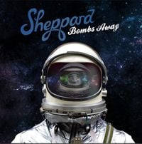Sheppard - Bombs Away (Deluxe)