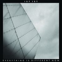 Ist Ist - Everything Is Different Now