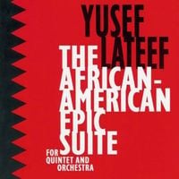Yusef Lateef - The African-American Epic Suite