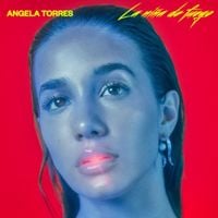 Angela Torres - LA NI&Ntilde;A DE FUEGO