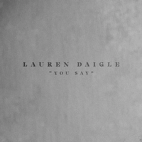 Lauren Daigle - You Say