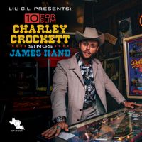 Charley Crockett - 10 for Slim: Charley Crockett Sings James Hand