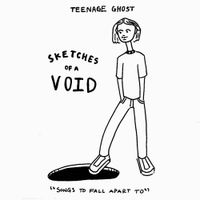 Teenage Ghost - Sketches of a Void