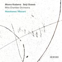 Momo Kodama, Seiji Ozawa & Mito Chamber Orchestra - Hosokawa / Mozart